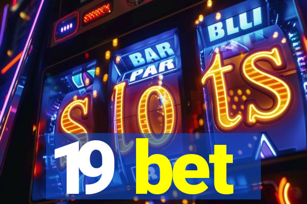 19 bet